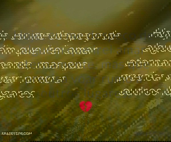 Hoje, eu me despeço de...