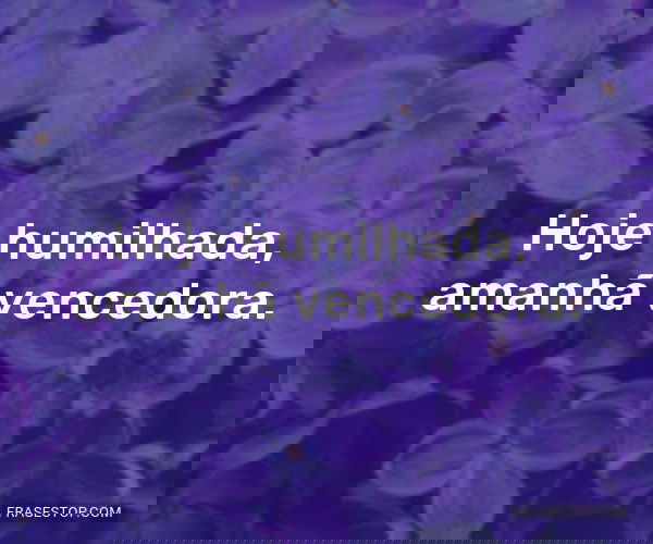 Hoje humilhada, amanhã...