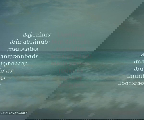 Lágrimas têm definido...