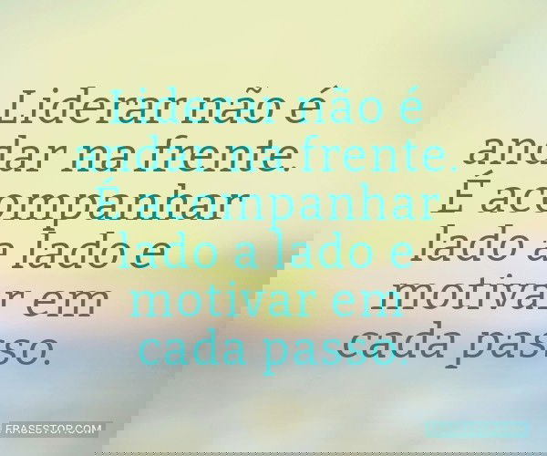 Liderar não é andar na...