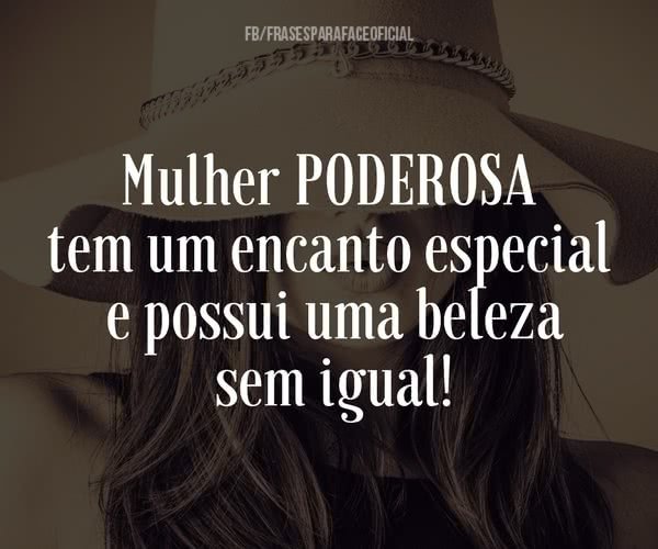 Mulher Poderosa Tem Um Encanto Especial E Possui Frasestop