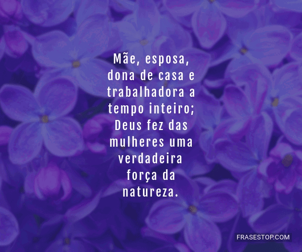 Mãe Esposa Dona De Casa E Trabalhadora A Tempo Frasestop