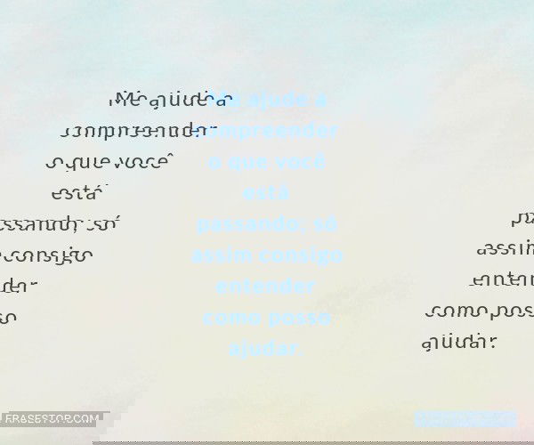 Me ajude a compreender o...