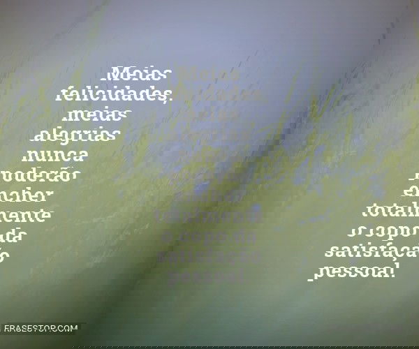 Meias felicidades, meias...