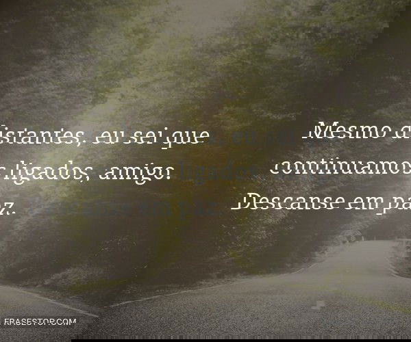 Mesmo distantes, eu sei...