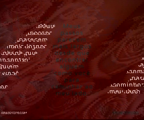 Meus passos parecem mais...