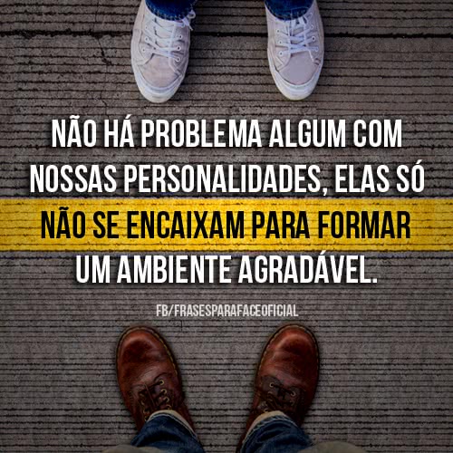 Não há problema algum...