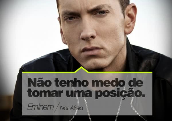 Não tenho medo de tomar...