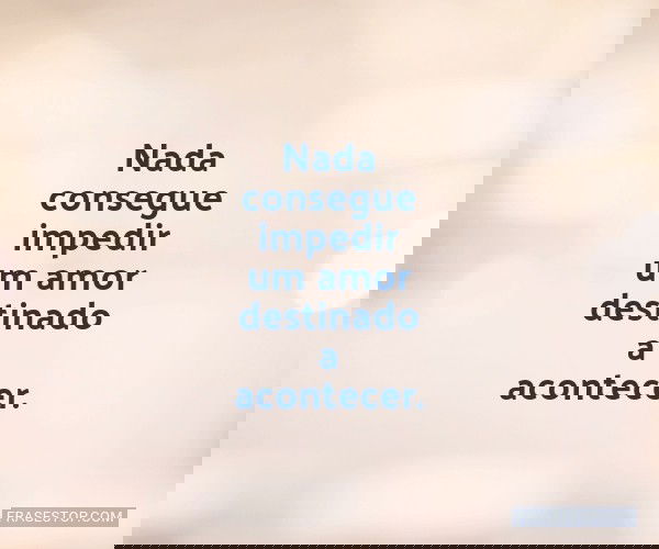 Nada consegue impedir um...