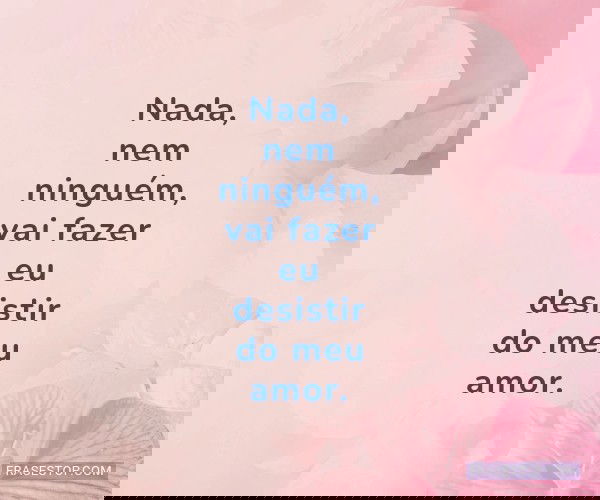 Nada, nem ninguém, vai...