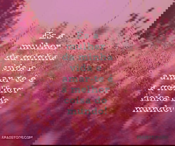 És a mulher da minha...