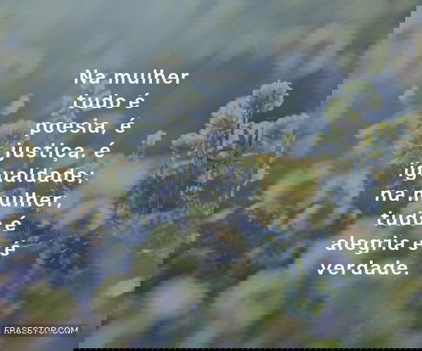 Na mulher tudo é poesia,...