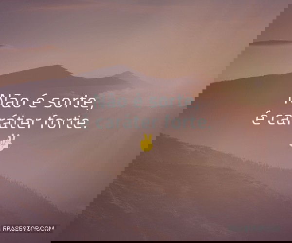 Não é sorte, é...