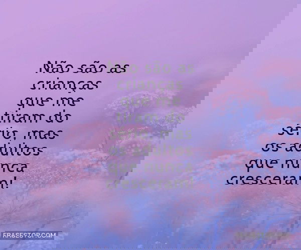 Não são as crianças...