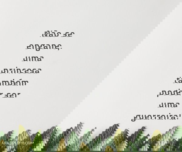 Não se engane, uma...