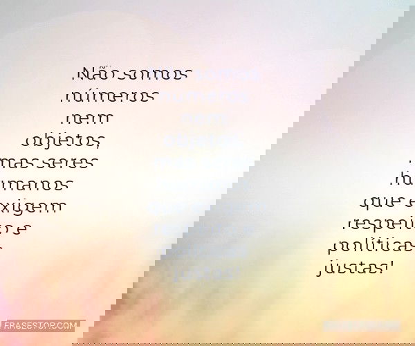 Não somos números nem...