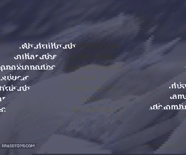 No brilho do olhar dos...