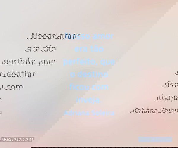 Nosso amor era tão...