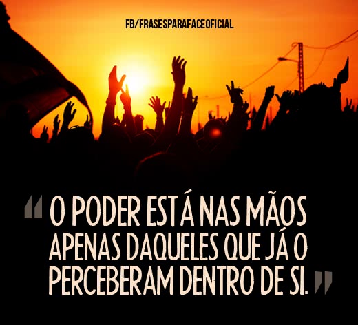O poder está nas mãos...