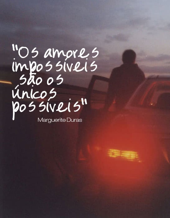 Os amores impossíveis...