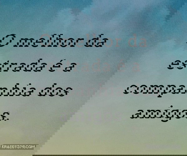 O melhor da estrada é a...