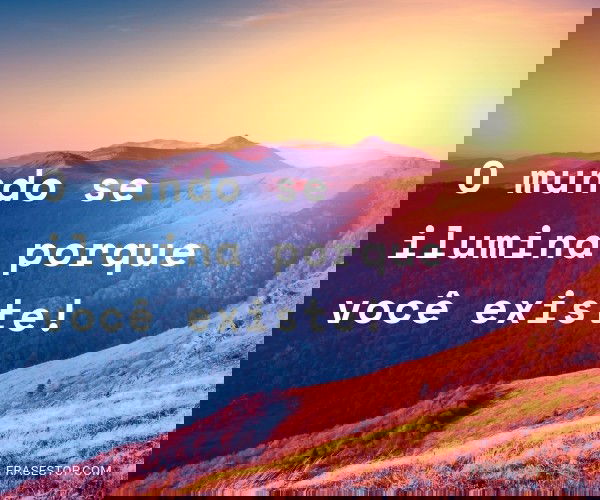 O mundo se ilumina porque...