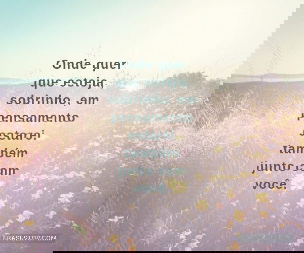 Onde quer que esteja,...