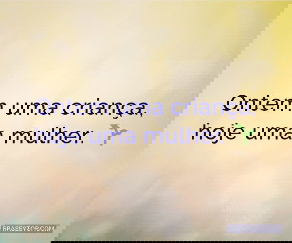 Ontem uma criança, hoje...