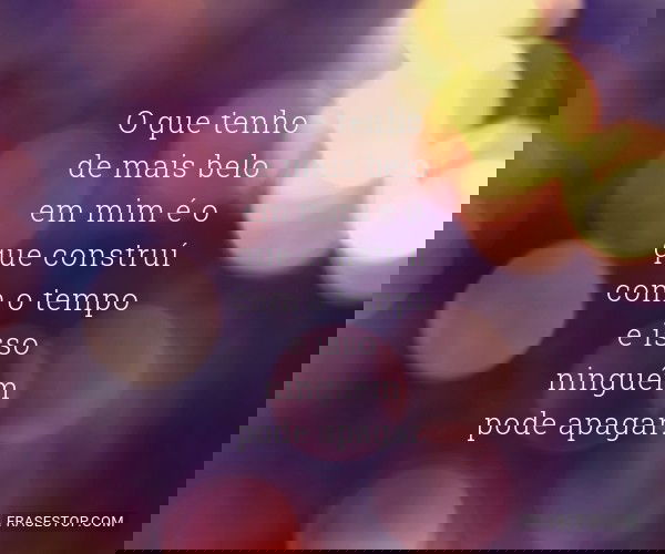 O que tenho de mais belo...