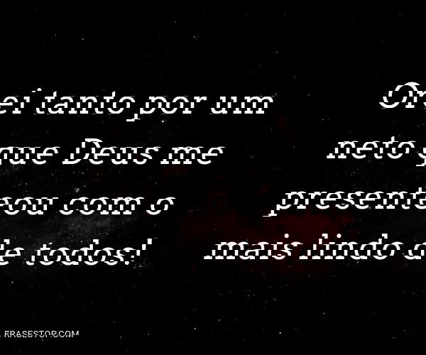 Orei tanto por um neto...