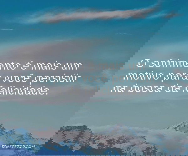 O sofrimento é mais um...