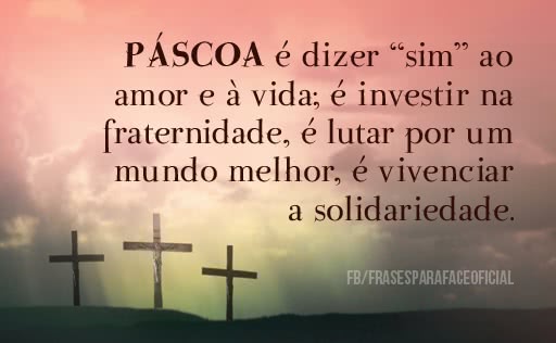 Páscoa é dizer sim ao...