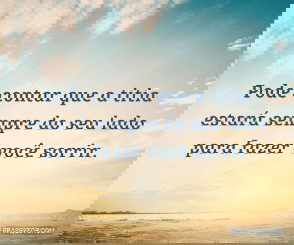 Pode contar que a titia...