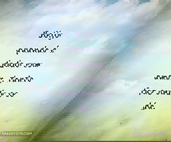 Beijo quando é dado com...