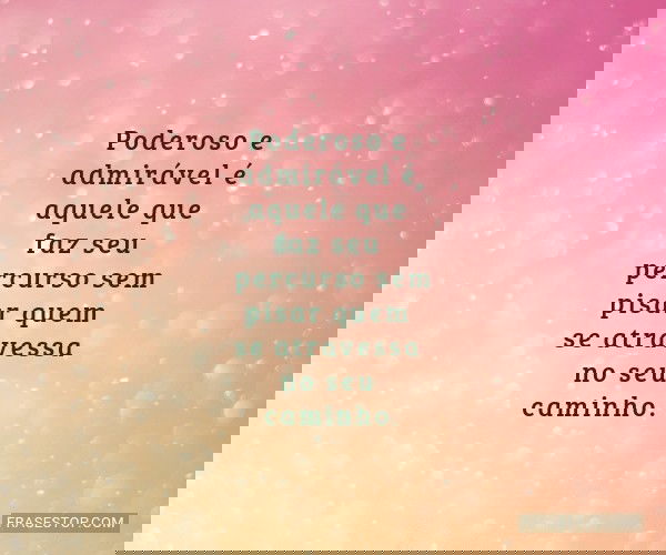 Poderoso e admirável é...