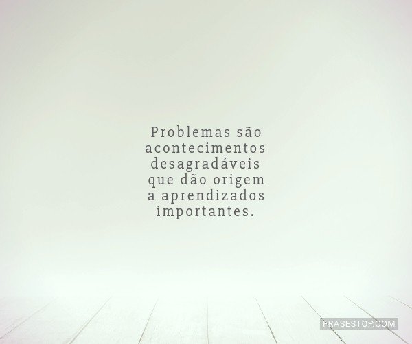 Problemas são...