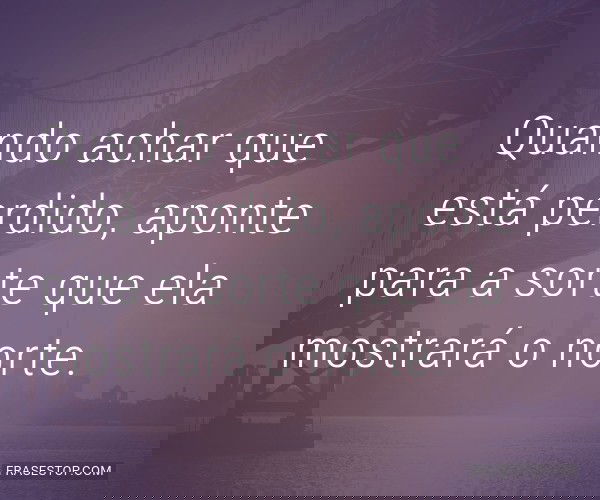 Quando achar que está...