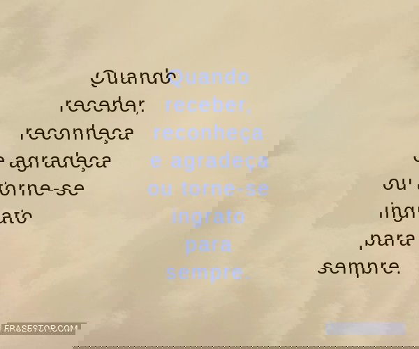 Quando receber,...
