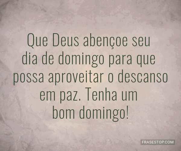 Que Deus abençoe seu dia de domingo para que... - FrasesTop Que Deus abençoe seu dia de domingo para que... - FrasesTop