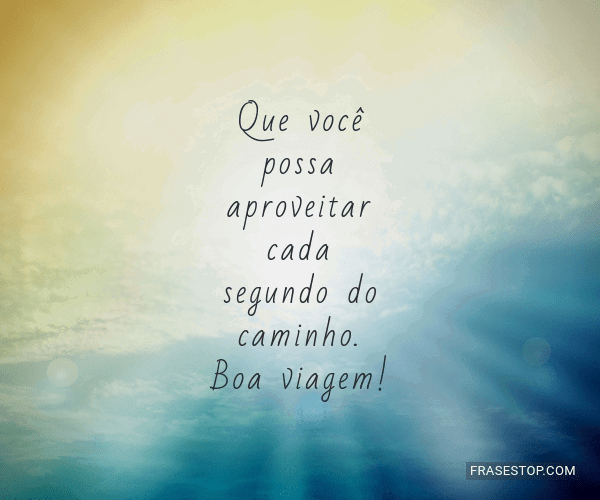 Que esta jornada seja incrível e que você possa... Frases Top Que esta jornada seja incrível e que você possa... Frases Top