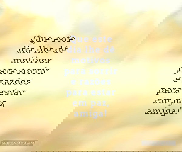 Que este dia lhe dê...