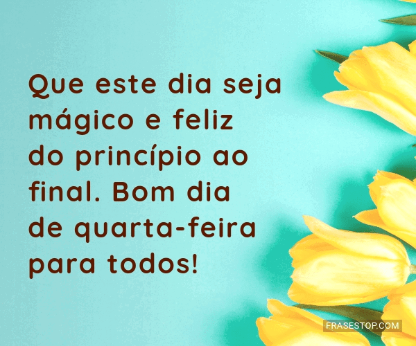 Que este dia seja mágico e feliz do princípio ao... - FrasesTop Que este dia seja mágico e feliz do princípio ao... - FrasesTop