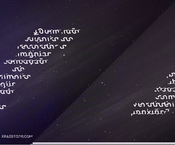 Quem não suspira ao...