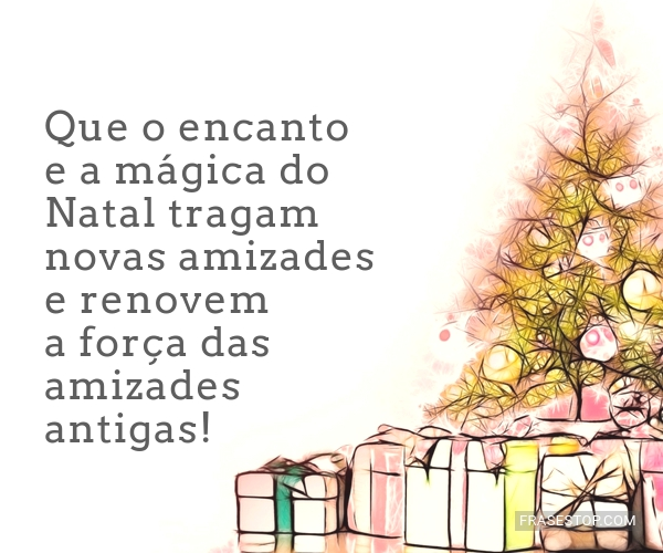 Que o encanto e a mágica do Natal tragam novas... - FrasesTop Que o encanto e a mágica do Natal tragam novas... - FrasesTop