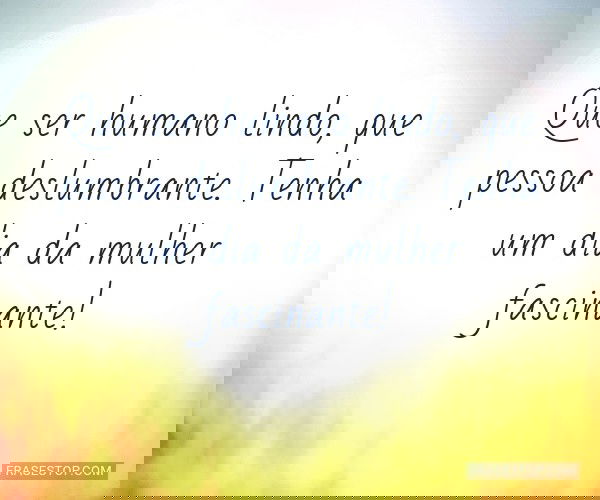 Que ser humano lindo, que...