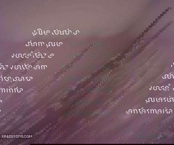 Que todo o bem que você...