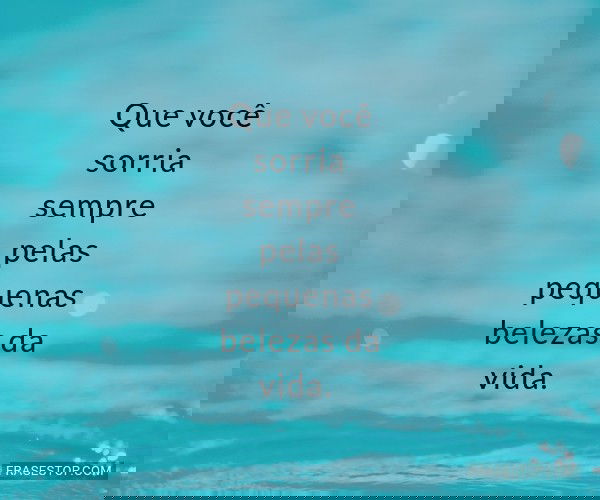 Que você sorria sempre...