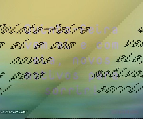 Quinta-feira vem aí e...