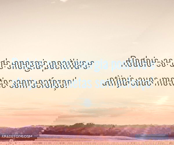 Rodeie-se de energia...