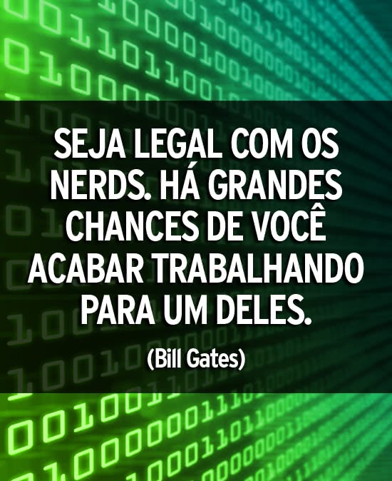 Seja legal com os nerds....